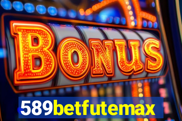 589betfutemax futebol ao vivo